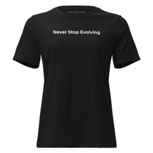 Never Stop Evolving Women's Relaxed T-Shirt